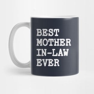 Best Mother In Law Ever Mug